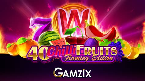 40 Chilli Fruits Flaming Edition Betway