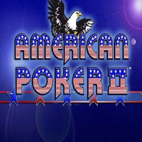 American Poker 2 Kostenlos Online To Play Ohne Anmeldung