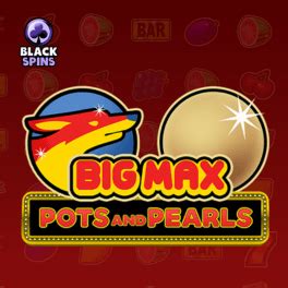 Big Max Pots And Pearls Bwin