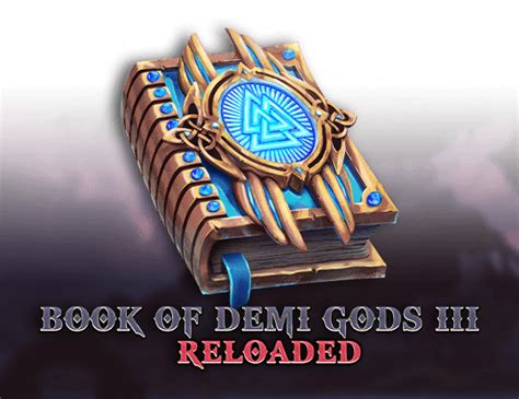 Book Of Demi Gods 3 Reloaded Betano