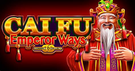 Cai Fu Emperor Ways Bwin