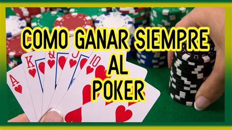 Como Ganar Siempre Al Poker Texas Holdem