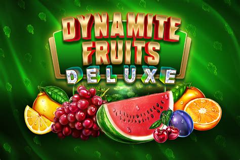 Dynamite Fruits Deluxe Bet365