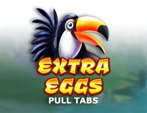 Extra Eggs Pull Tabs Novibet