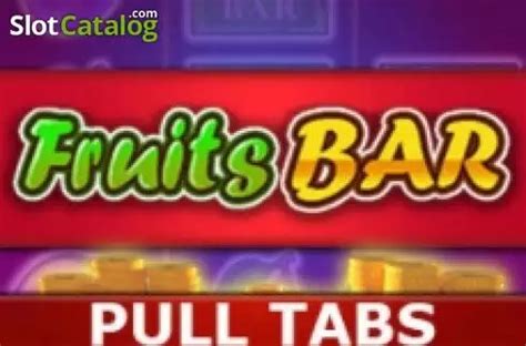 Fruits Bar Pull Tabs Blaze