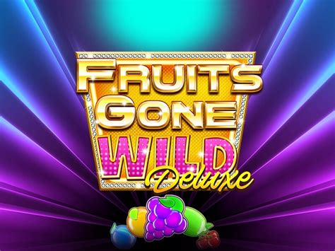 Fruits Gone Wild Deluxe Bet365