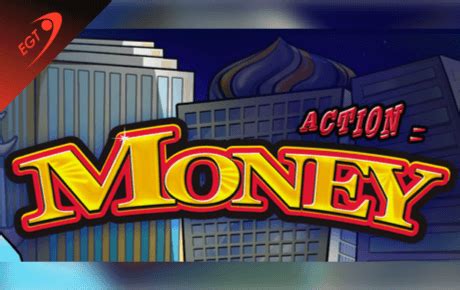 Jogue Action Money Online