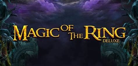 Jogue Magic Of The Ring Deluxe Online