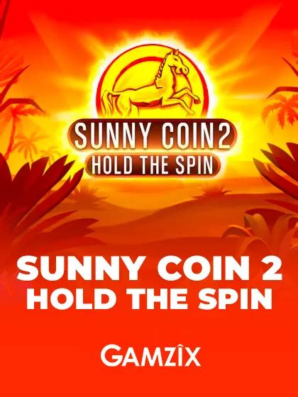 Jogue Sunny Coin 2 Hold The Spin Online