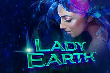 Lady Earth Review 2024