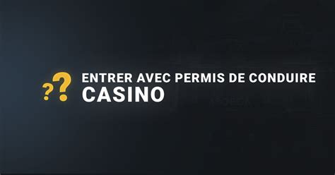 Peut No Entrer Dans Un Casino Avec Un Permis Este Documento