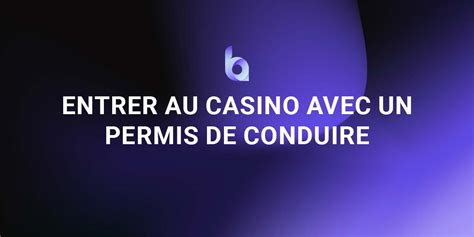 Peut No Rentrer Au Casino Avec Un Permis Este Documento