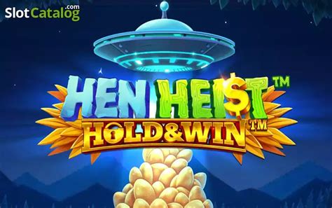 Play Hen Heist Hold Win Slot