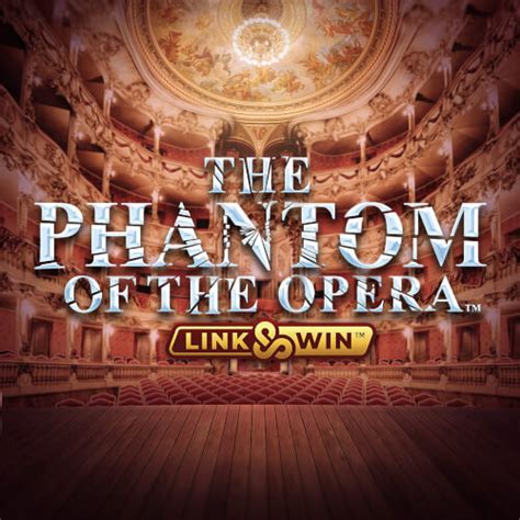 Play Phantom Of The Opera Link And Win Slot