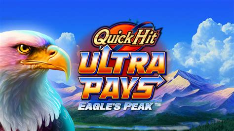 Quick Hit Ultra Pays Eagles Peak Netbet