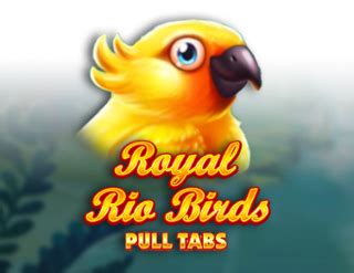Royal Rio Birds Pull Tabs 888 Casino