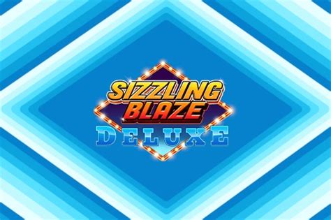 Sizzling Hot Deluxe Blaze