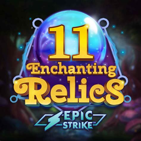 Slot 11 Enchanting Relics