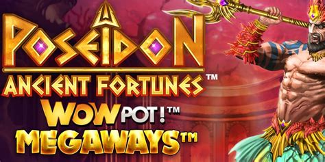Slot Ancient Fortunes Poseidon Wowpot Megaways