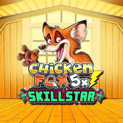 Slot Chicken Fox 5x Skillstars