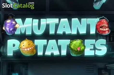Slot Mutant Potatoes
