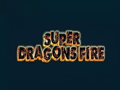 Super Dragons Fire Betsul