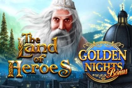 The Land Of Heroes Golden Nights Bonus Slot - Play Online