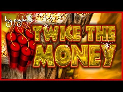 Twice The Money Netbet